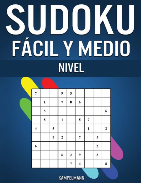 Sudoku Fácil y Medio Nivel: 300 Sudoku Fáciles y Medios con Soluciones by  Kampelmann, Paperback